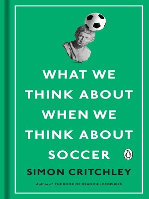 cover image of What We Think About When We Think About Soccer